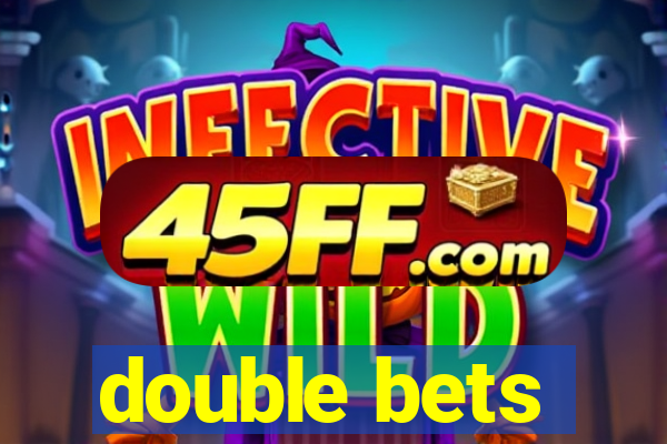 double bets